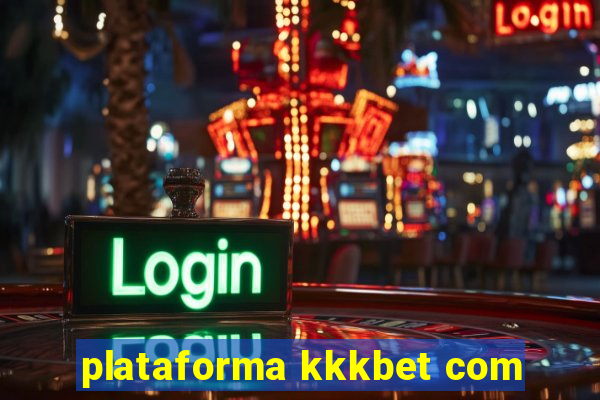 plataforma kkkbet com